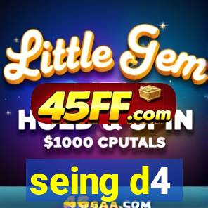 seing d4